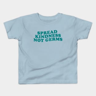 SPREAD KINDNESS NOT GERMS Kids T-Shirt